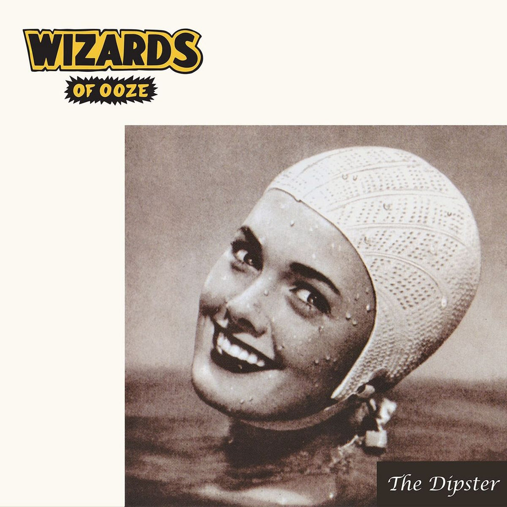 WIZARDS OF OOZE - THE DIPSTER