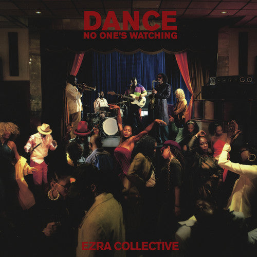 EZRA COLLECTIVE - DANCE, NO ONE'S WATCHING