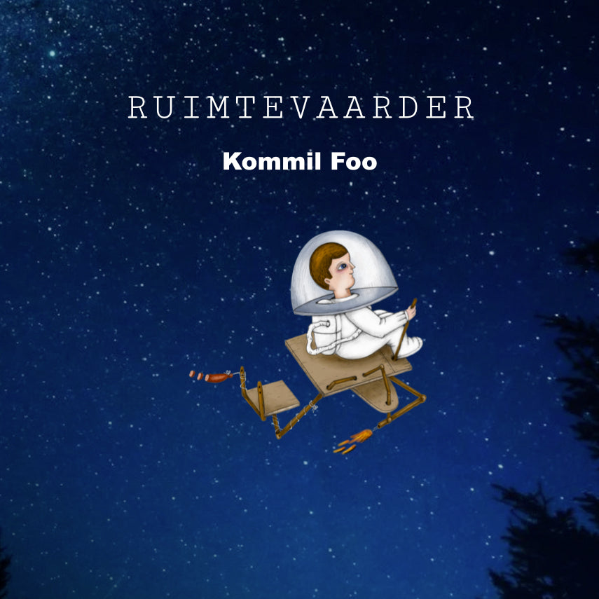KOMMIL FOO - RUIMTEVAARDER (ltd edition 1000 exemplaren!)