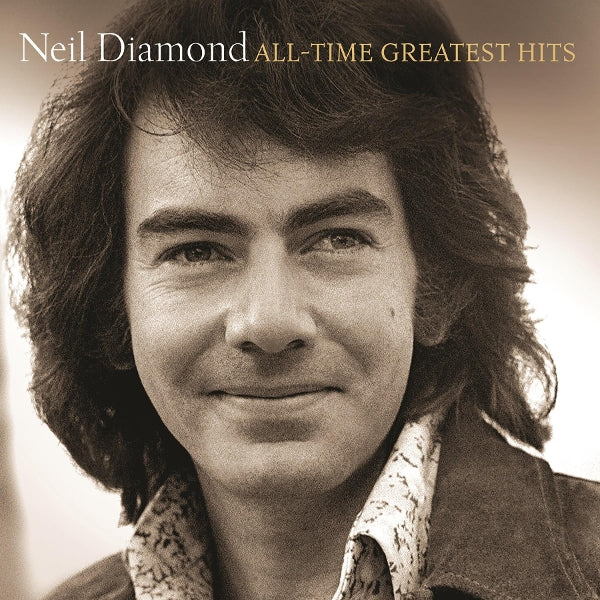 NEIL DIAMOND - ALL TIME GREATEST HITS