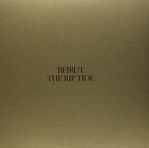 BEIRUT - THE RIP TIDE