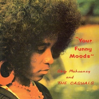 SKIP MAHOANEY & THE CASUALS - YOUR FUNNY MOODS