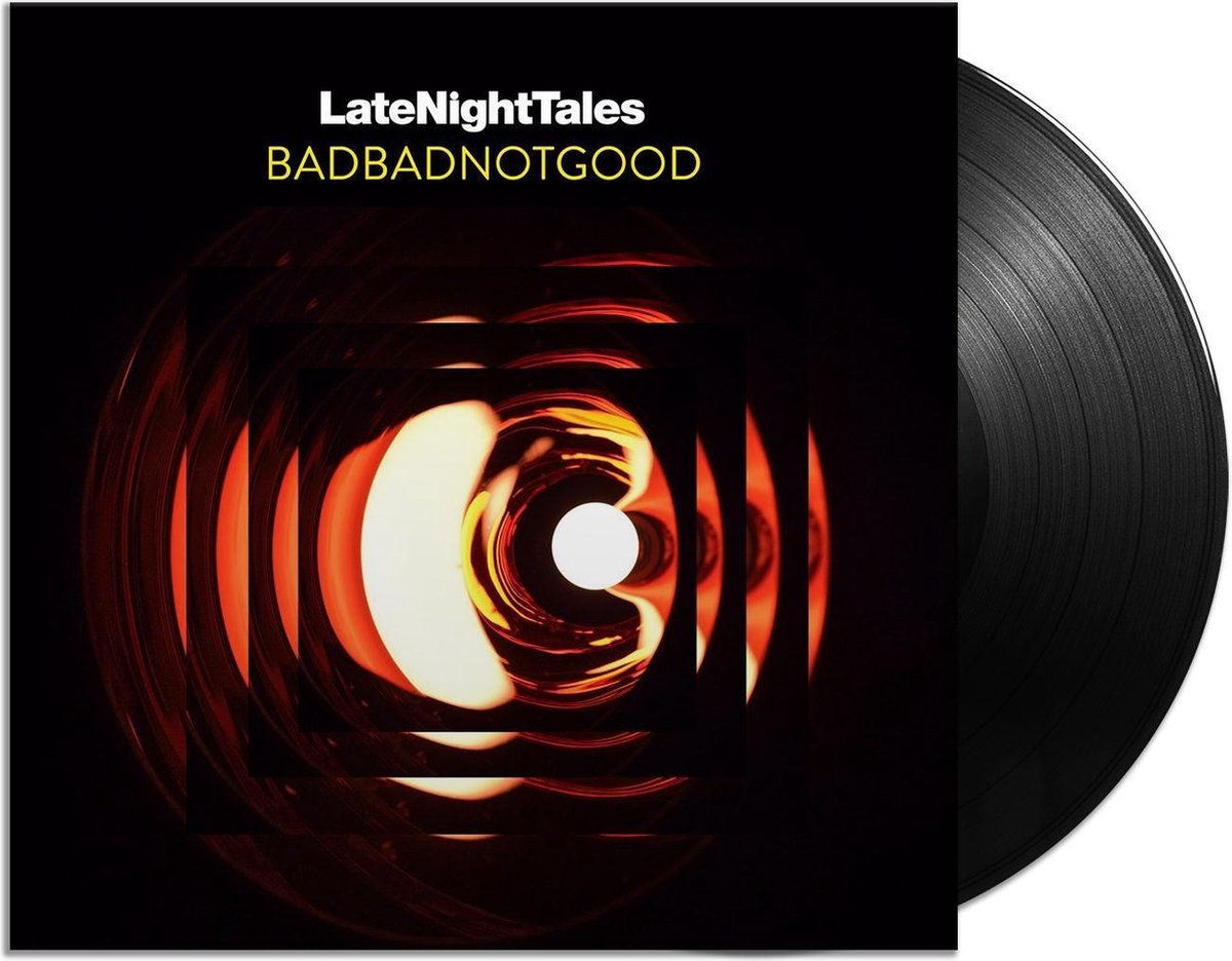 BADBADNOTGOOD - LATE NIGHT TALES: BADBADNOTGOOD