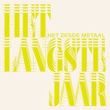 HET ZESDE METAAL - HET LANGSTE JAAR (limited wit vinyl)