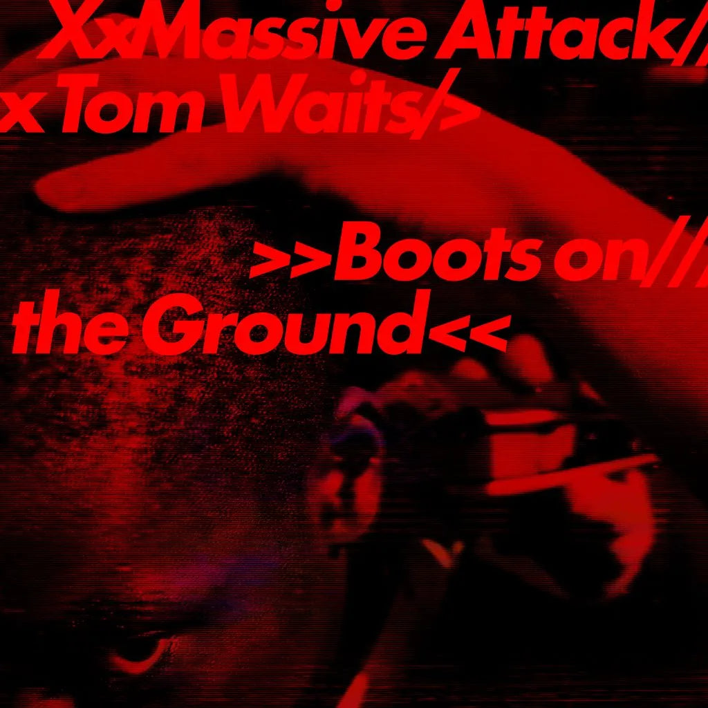 MASSIVE ATTACK vs. TOM WAITS - BOOTS ON THE GROUND