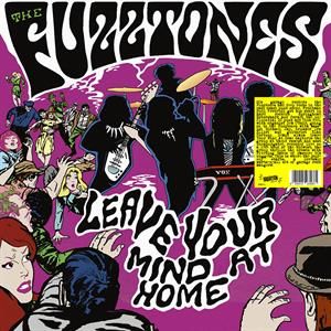 FUZZTONES - LEAVE YOUR MIND AT HOME