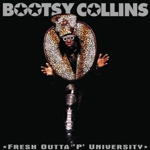 COLLINS, BOOTSY - FRESH OUTTA 'P' UNIVERSITY (pre-order 19/09/2025)
