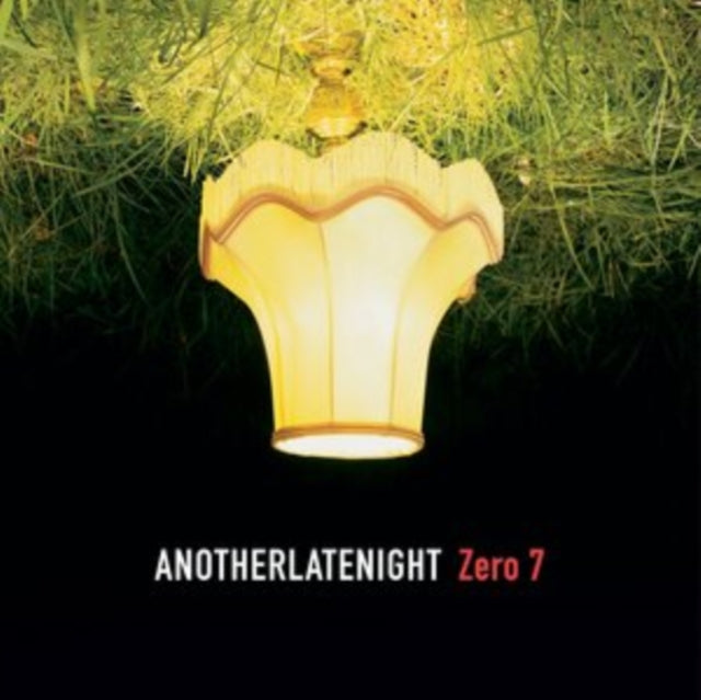 ZERO 7  - ANOTHER LATE NIGHT: ZERO 7