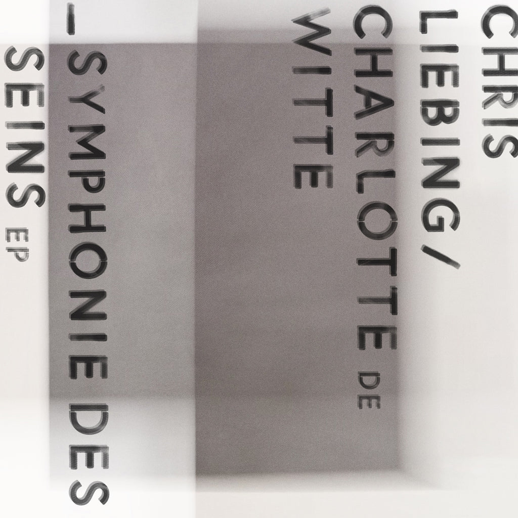 CHRIS LIEBING FT. CHARLOTTE DE WITTE - SYMPHONIE DES SEINS (pre-order 27/02/2026)