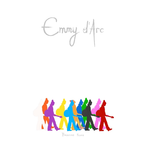 D'ARC, EMMY - BRAVING FEARS