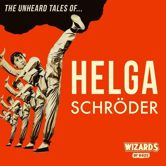 WIZARDS OF OOZE - HELGA SCHRÖDER