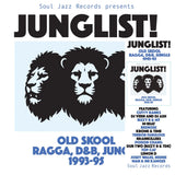 SOUL JAZZ RECORDS PRESENTS - JUNGLIST! OLD SKOOL RAGGA, D&B, JUNGLE