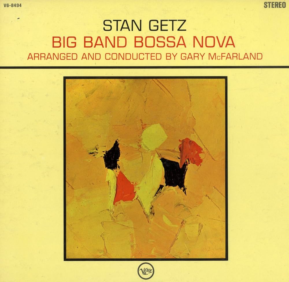 GETZ, STAN & GARY MCFARLAND'S ORCHESTRA - BIG BAND BOSSA NOVA