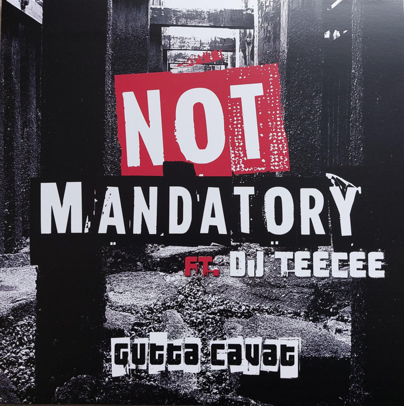 NOT MANDATORY Ft. DJ TEECEE - GUTTA CAVAT