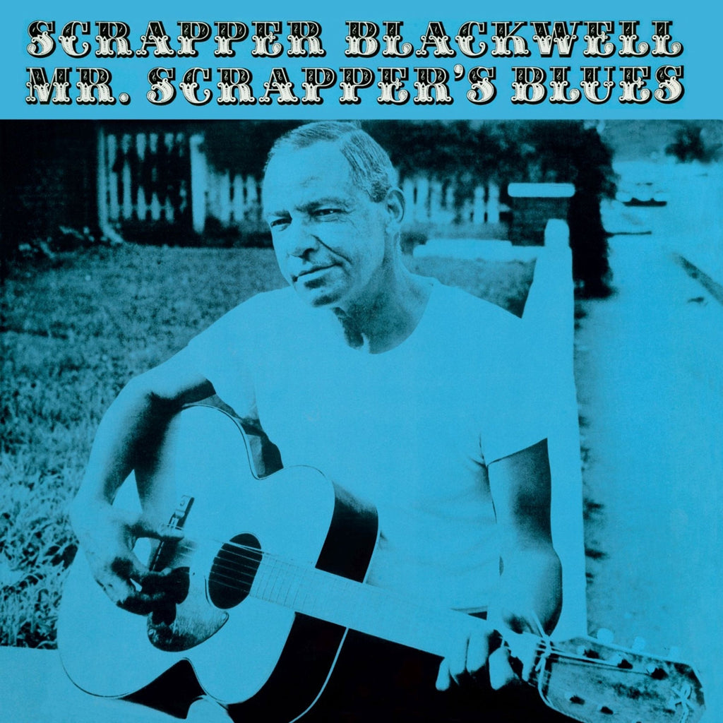 BLACKWELL, SCRAPPER - MR. SCRAPPER'S BLUES