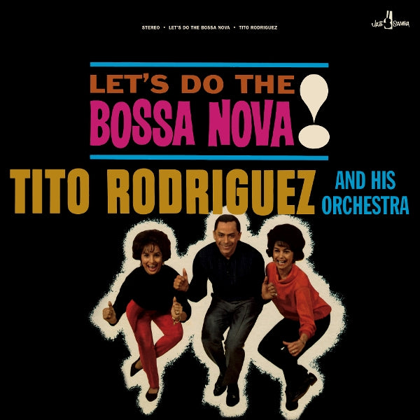 TITO RODRIGUEZ AND HIS ORCHESTRA - LET'S DO THE BOSSA NOVA!