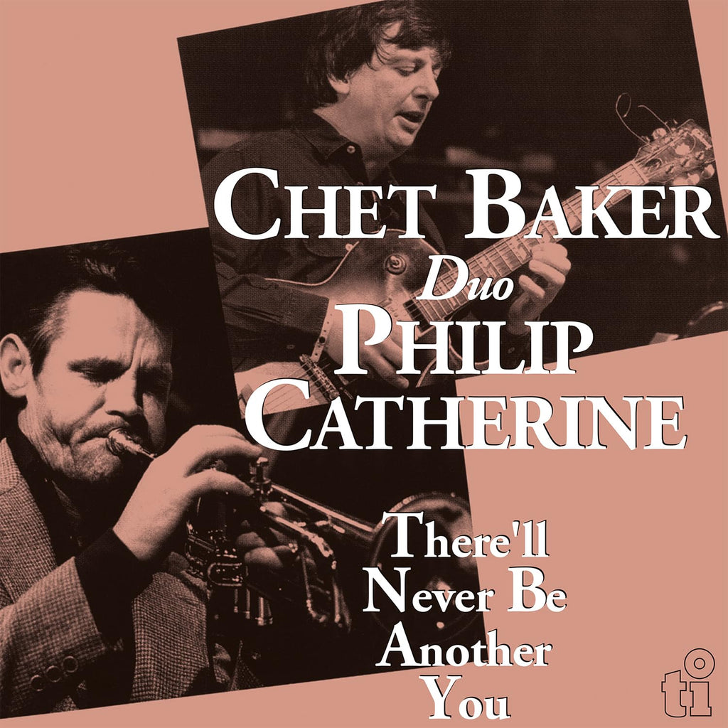 CHET BAKER & PHILIP CATHERINE - RE'LL NEVER BE ANOTHER YOU