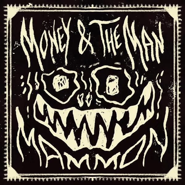 MONEY & THE MAN - MAMMON