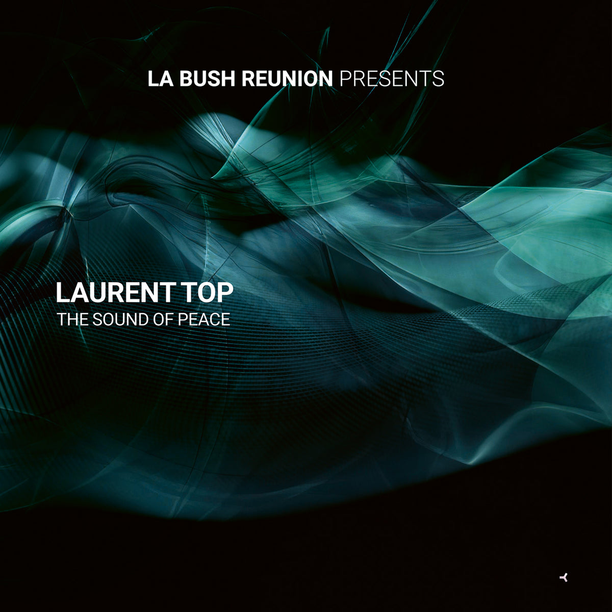 LA BUSH REUNION PRESENT LAURENT TOP - THE SOUND OF PEACE (EP)