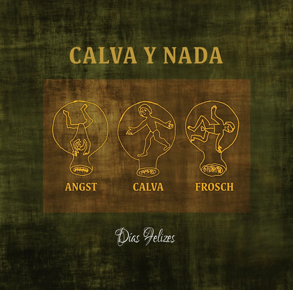 CALVA Y NADA - DIAS FELIZES