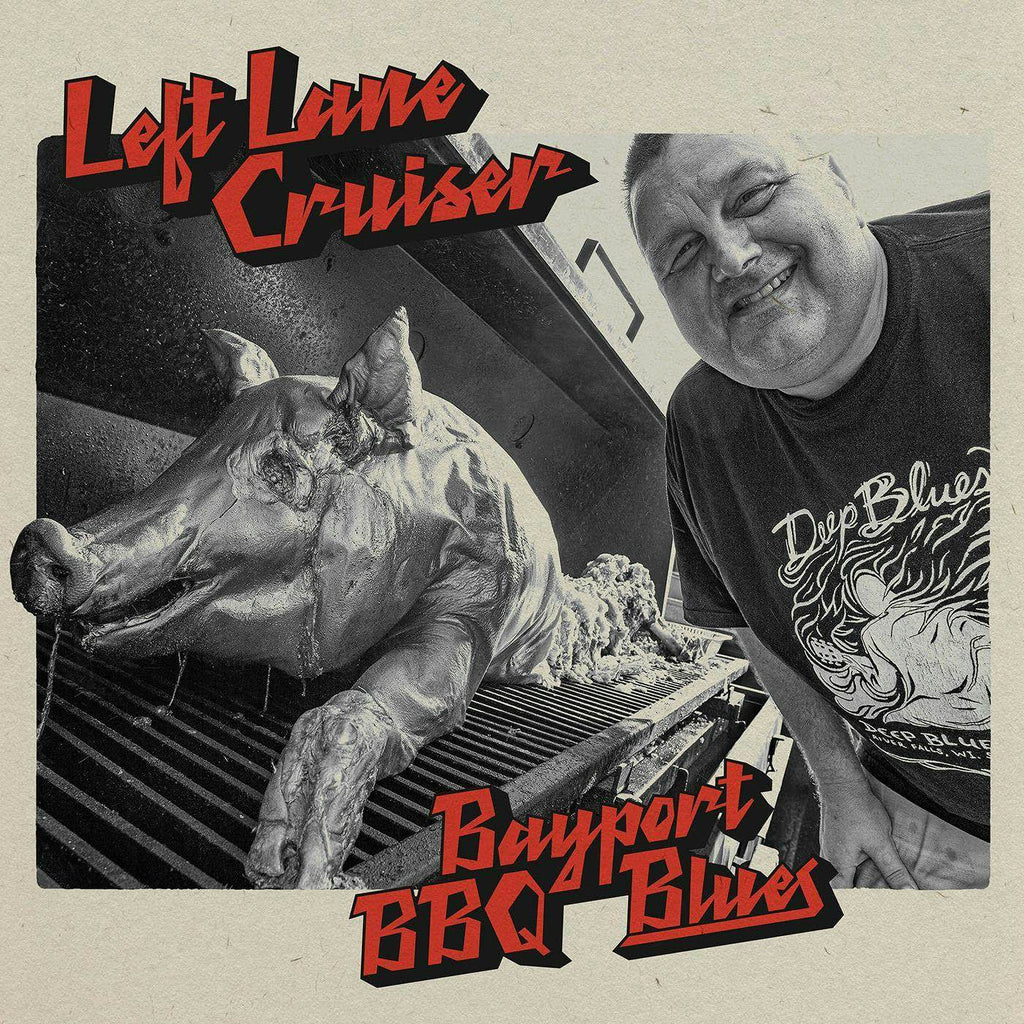 LEFT LANE CRUISER - BAYPORT BBQ BLUES