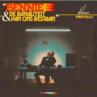 YONG YELLO - BENNIE & DE BANALITEIT VAN ONS BESTAAN (deluxe edition coloured 2LP)