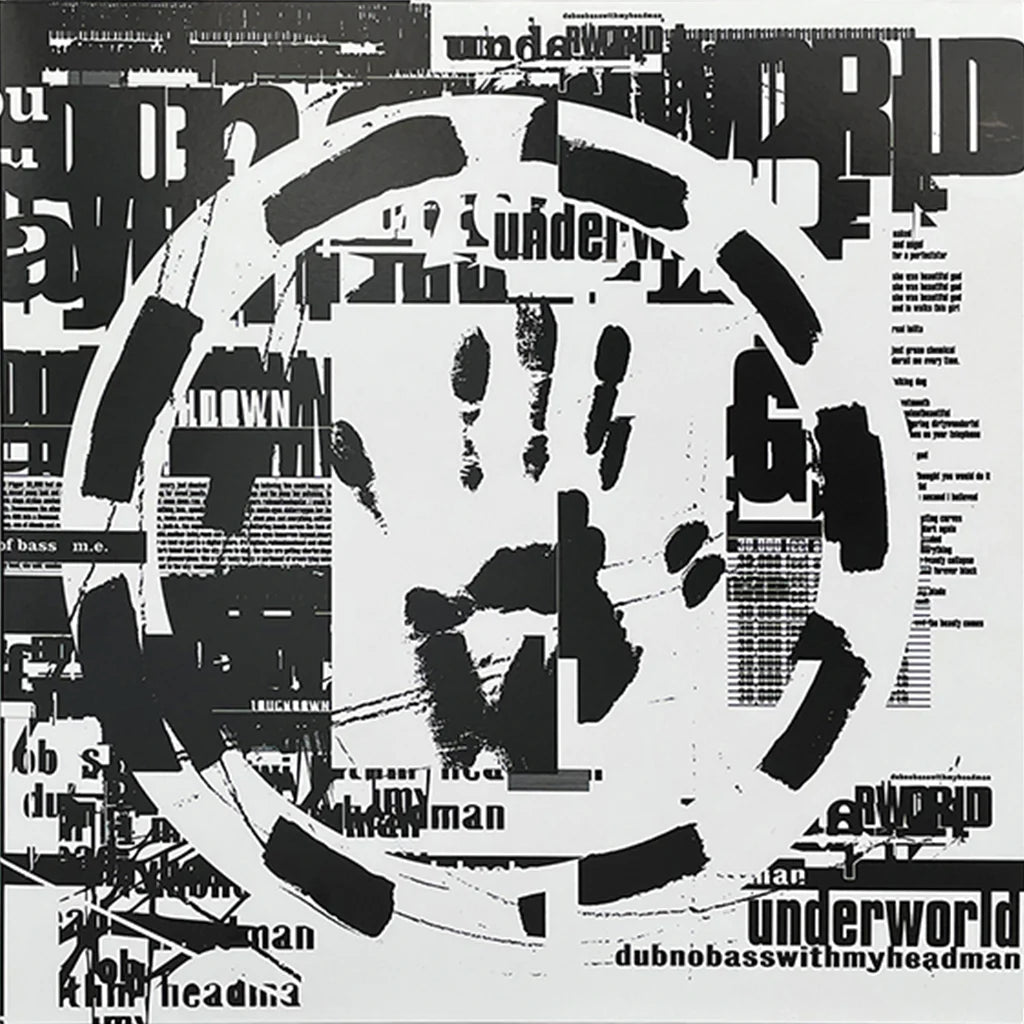 UNDERWORLD - DUBNOBASSWITHMYHEADMAN