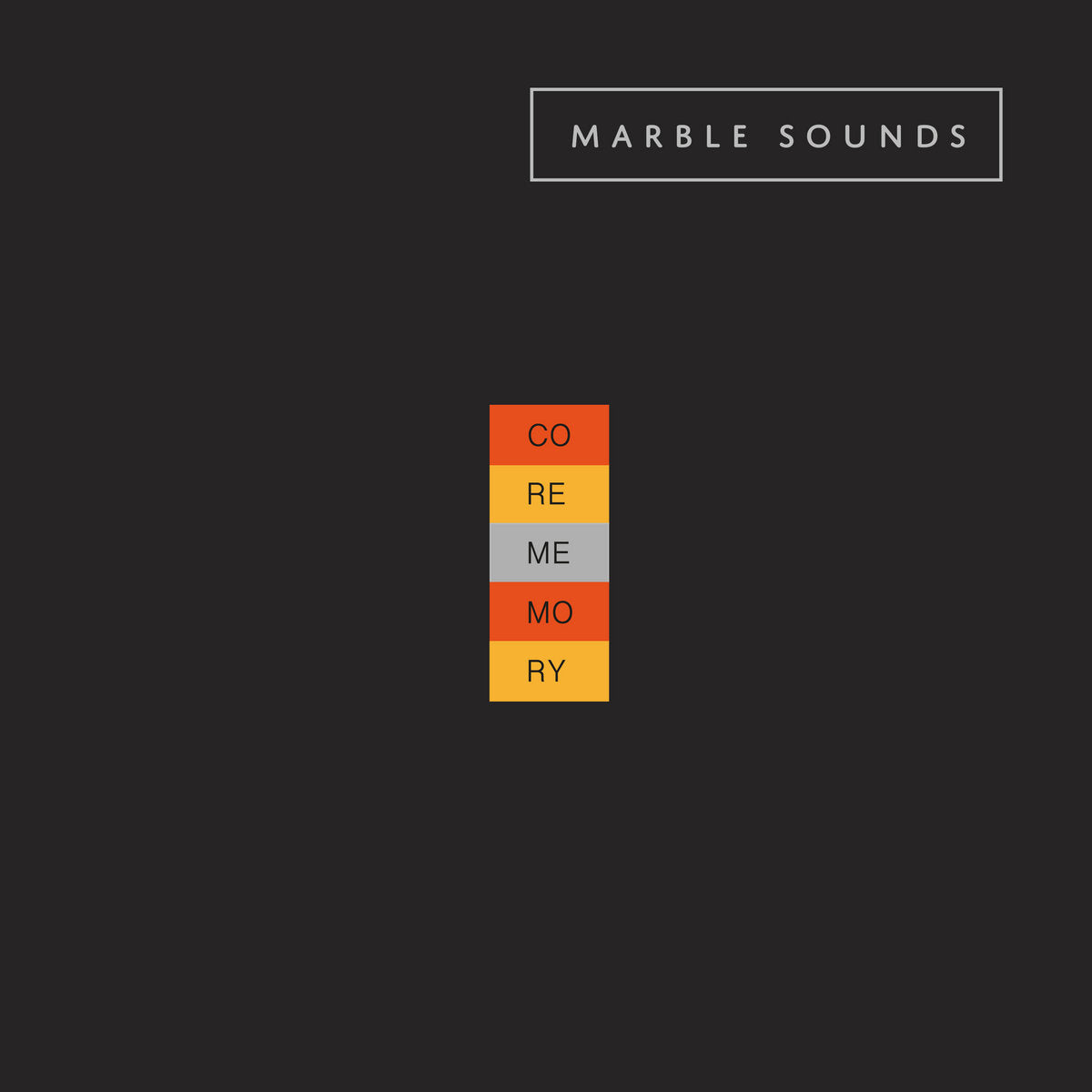 MARBLE SOUNDS - CORE MEMORY