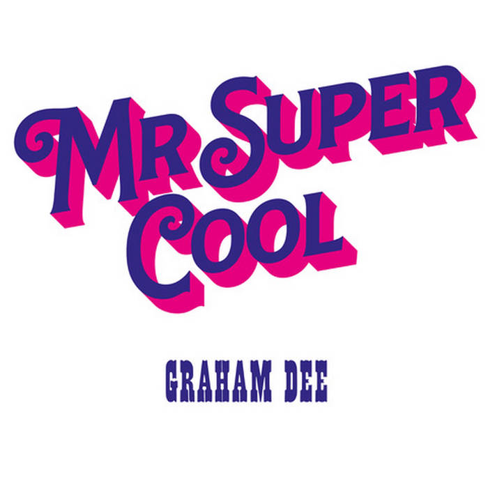 DEE, GRAHAM - MR. SUPER COOL