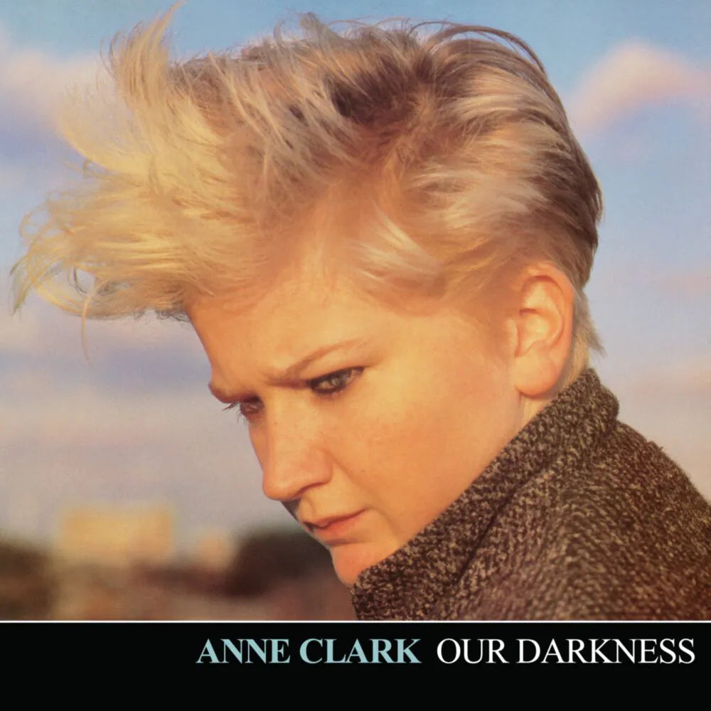 ANNE CLARK - OUR DARKNESS (12")