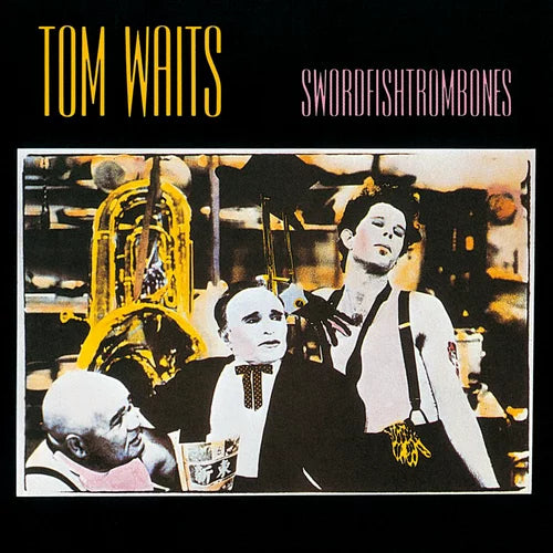 WAITS, TOM - SWORDFISHTROMBONES