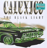 CALEXICO – THE BLACK LIGHT (Turquoise) 40 years Konkurrent edition