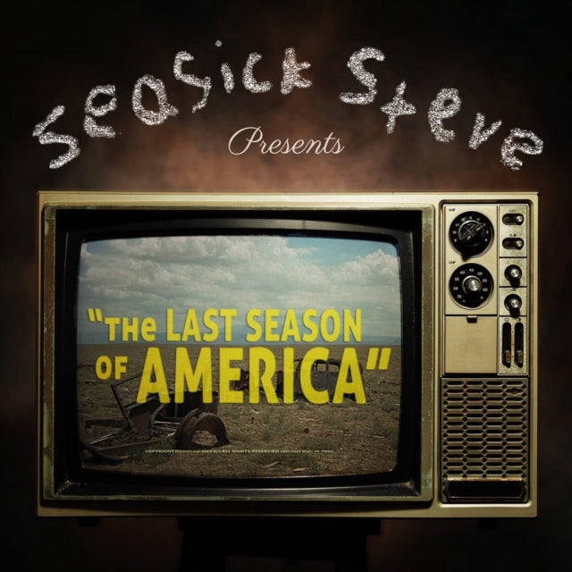 SEASICK STEVE - THE LAST SEASON OF AMERICA