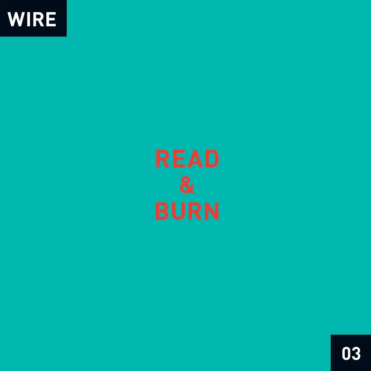 WIRE - READ & BURN 03 +- (rsd 2026)