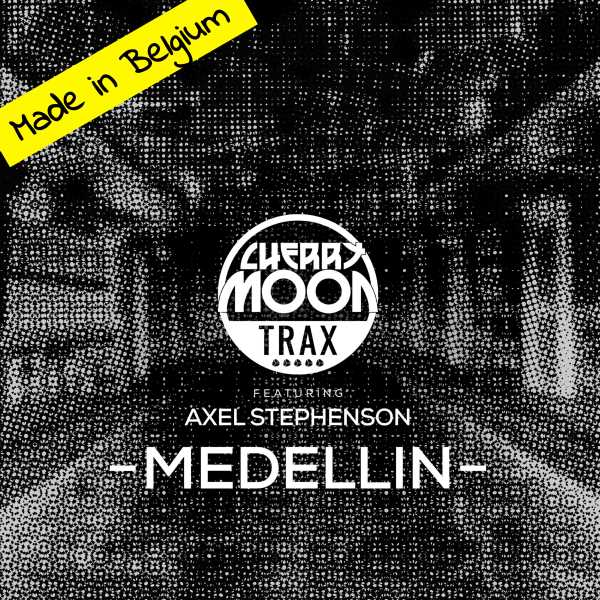 CHERRY MOON TRAX FEATURING AXEL STEPHENSON - MEDELLIN
