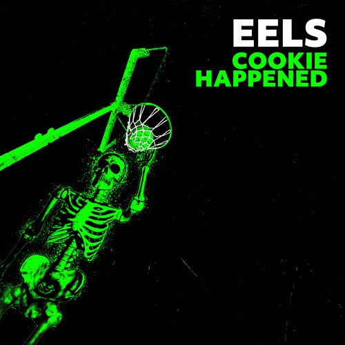 EELS - COOKIE HAPPENED (Indie only Neon Green vinyl) (pre-order 16/10/2026)