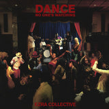EZRA COLLECTIVE - DANCE, NO ONE'S WATCHING (INDIE only version!)