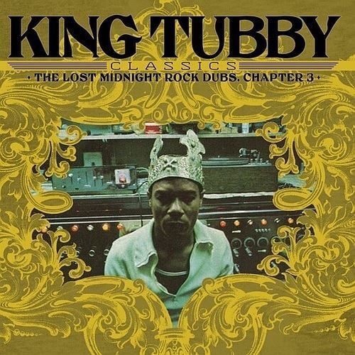 KING TUBBY - THE LOST MIDNIGHT ROCK DUBS CHAPTER 3