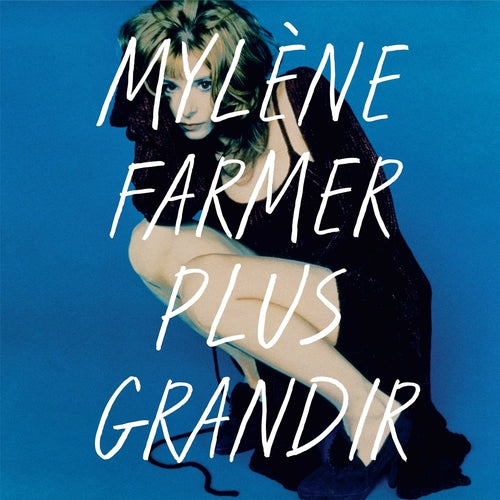 MYLENE FARMER - PLUS GRANDIR - BEST OF 1986 - 1996