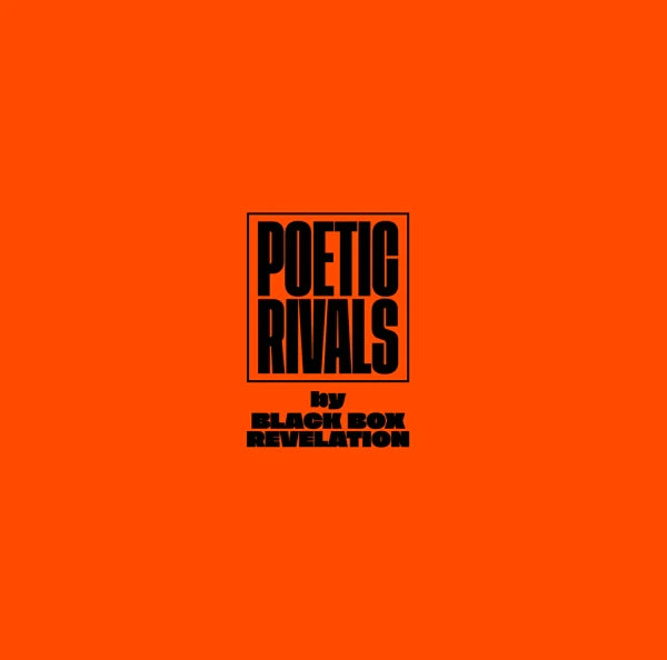 BLACK BOX REVELATION - POETIC RIVALS (transparent Orange vinyl)