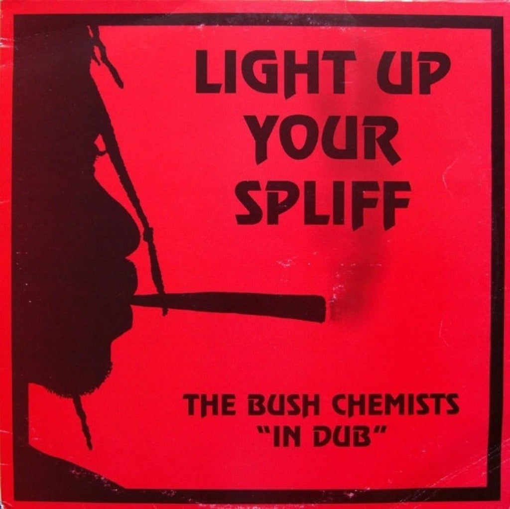 BUSH CHEMISTS - LIGHT UP YOUR
