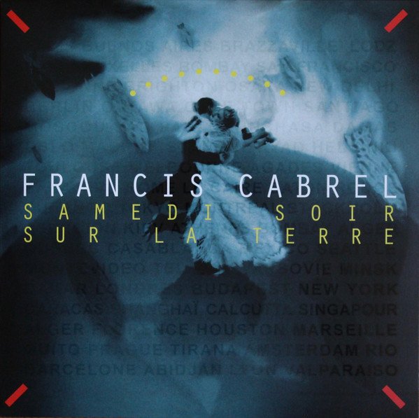CABREL, FRANCIS - SAMEDI SOIR SUR LA TERRE