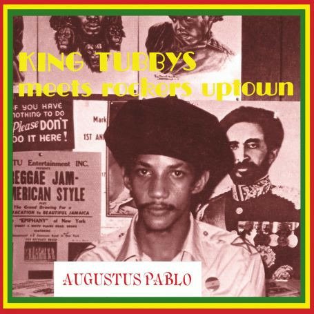 PABLO, AUGUSTUS - KING TUBBY MEETS ROCKERS UPTOWN