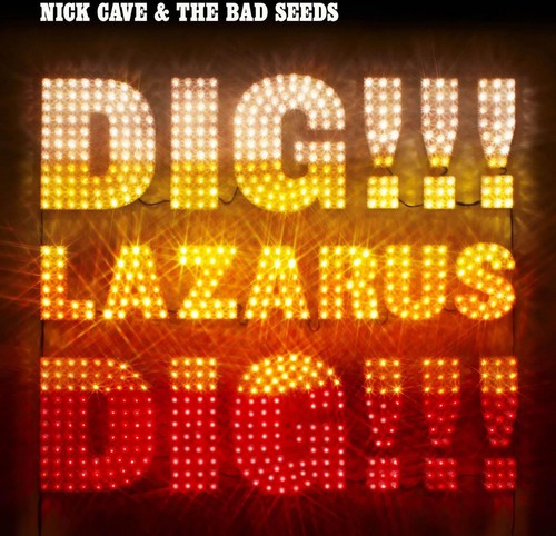 CAVE, NICK & THE BAD SEEDS - DIG LAZARUS DIG