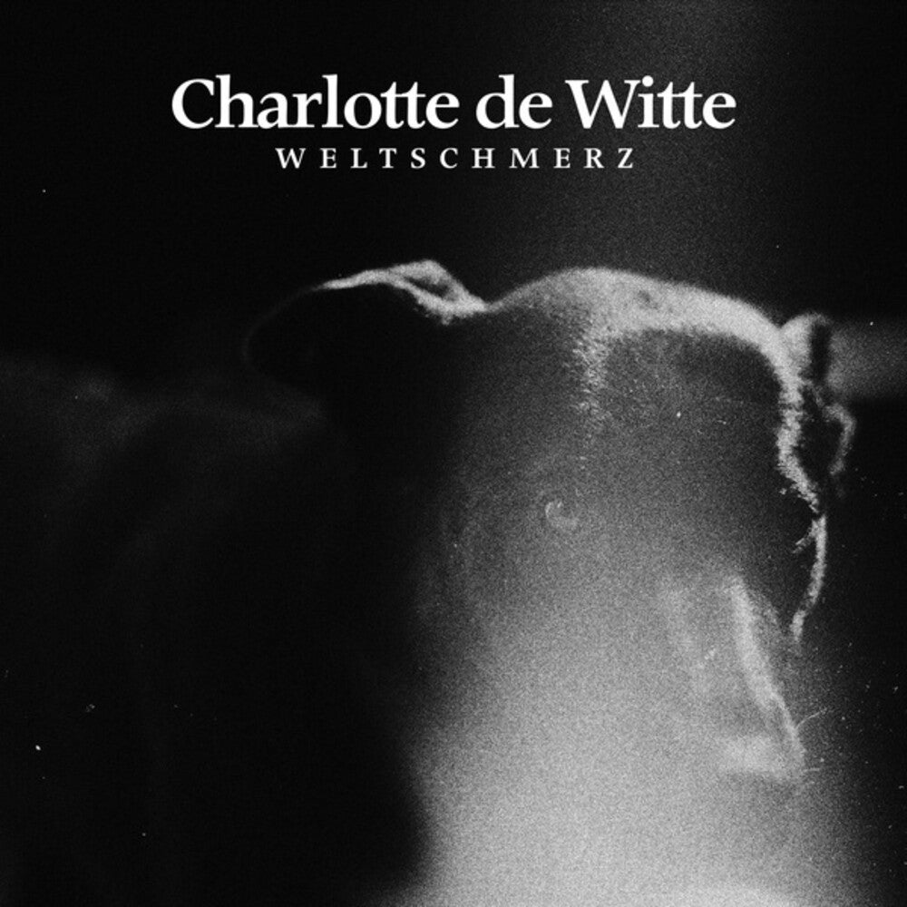 DE WITTE, CHARLOTTE - WELTSCHMERZ EP