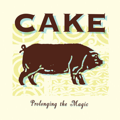 CAKE - PROLONGING THE MAGIC