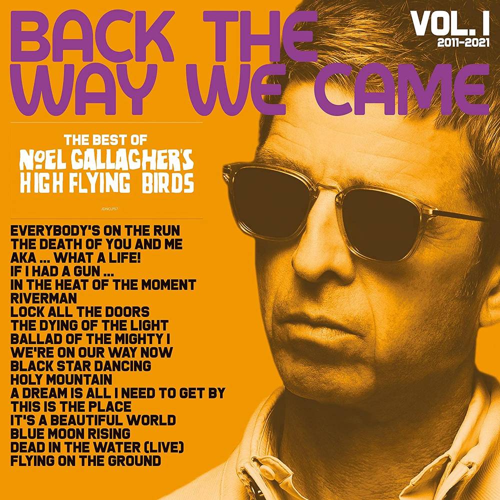GALLAGHER, NOEL & HIGH FLYING BIRDS - BACK THE WAY WE CAME VOL 1 (2011-2021)