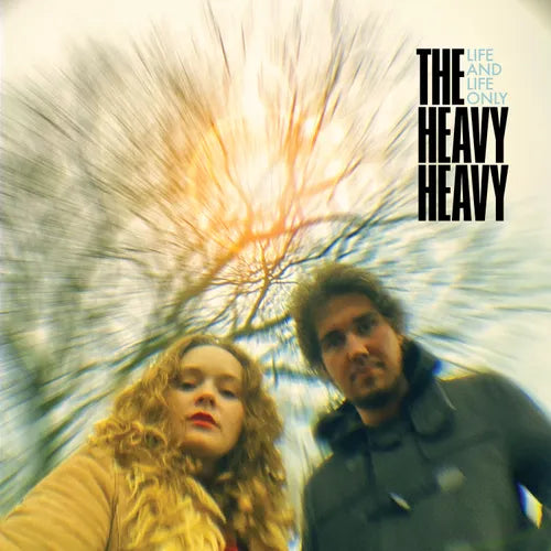 HEAVY HEAVY, THE - LIFE AND LIFE ONLY