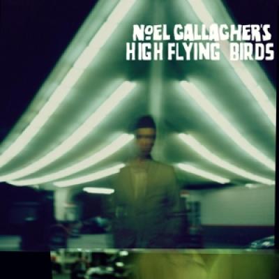 GALLAGHER, NOEL - NOEL GALLAGHER'S HIGH FLYING BIRDS
