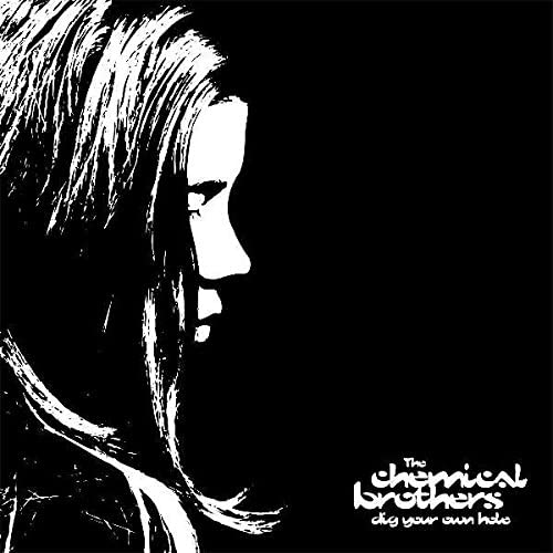 CHEMICAL BROTHERS - DIG YOUR OWN HOLE